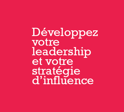 Développer son leadership et sa stratégie d'influence