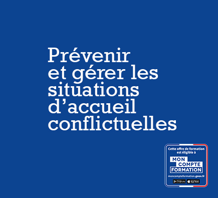 Prévenir et gérer les situations d'accueil conflictuelles